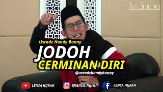 Jodoh Cermanan Diri - Ustadz Handy Bonny