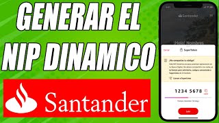 Como Generar El NIP Dinámico Súper Token Santander