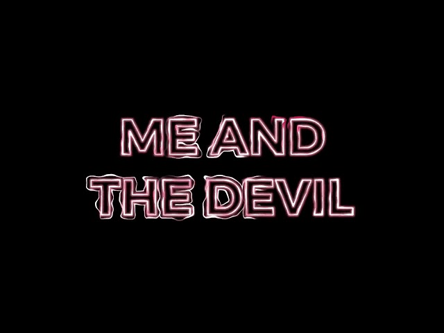Me and the Devil- Soapu0026Skin Edit Audio class=