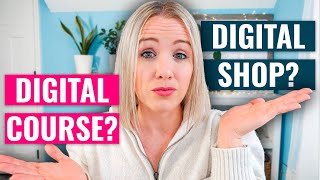 What will get you to consistent $10K Months FASTER? Digital Courses VS a Digital Shop