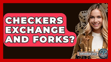 Checkers Exchange And Forks? - The Board Game Xpert