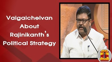 Vaigaichelvan About Rajinikanth