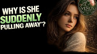 “Why Is She Suddenly So Distant and Cold”