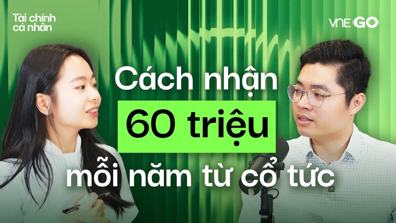 Podcast Tài chính cá nhân | Nguồn thu thụ động từ cổ phiếu cổ tức | VnExpress