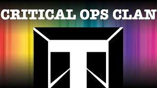 CRITICAL OPS CLAN TRYOUTS: OPEN!