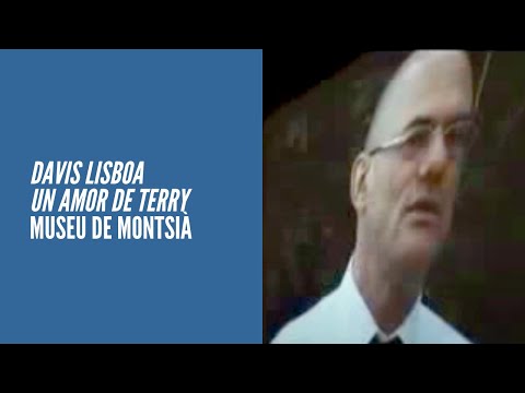 DAVIS LISBOA - UN AMOR DE TERRY - TELMO MORENO - MUSEU DE MONTSI - AMPOSTA - ESPANYA