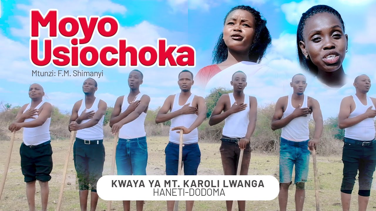 MOYO USIOCHOKA  FM Shimanyi Kwaya ya Mt Karoli Lwanga Haneti Dodoma Official  FHD Video