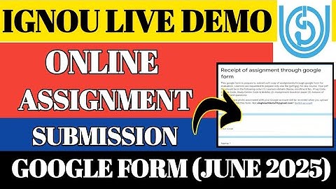 IGNOU Assignment Google form के Through कैसे Submit करें ? June 2025 : Step By step Process #ignou