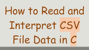 How to Read and Interpret CSV File Data in C