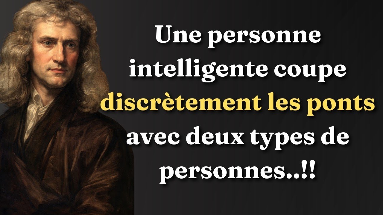 Une personne intelligente se coupe discrètement de deux types de personnes- Citations d'Isaac Newton