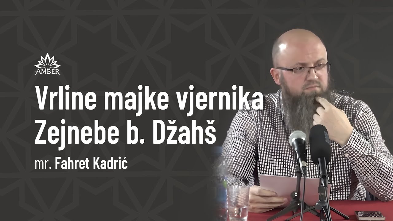 Vrline majke vjernika Zejnebe b. Džahš | mr. Fahret Kadrić