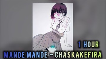 1 HOUR || 𝐌𝐀𝐍𝐃𝐄 𝐌𝐀𝐍𝐃𝐄 - 𝐂𝐇𝐀𝐒𝐇𝐊𝐀𝐊𝐄𝐅𝐈𝐑𝐀 || SUPER SLOWED+REVERB || MOTOKI IZUMI