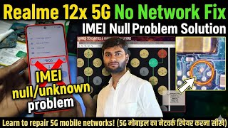 Realme 12x 5G Network Problem IMEI Baseband Unknown || All Realme 12x 5G Network Issue 