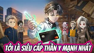 Full | Tôi Là Siêu Cấp Thần Y Mạnh Nhất | HH VietSub