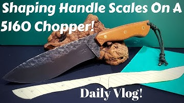 Shaping The Handle Scales On A 5160 Drop Point Recurve Chopper | Knife Making | Daily Vlog