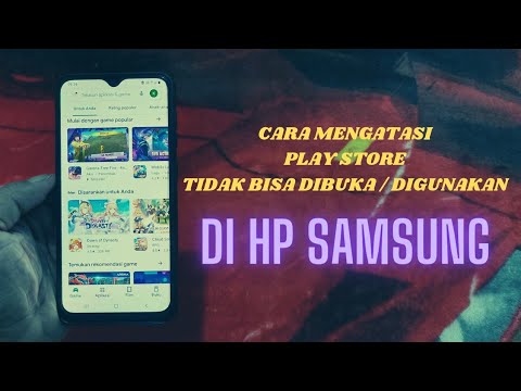 Cara Mengatasi Play Store Tidak Bisa Dibuka Di HP Samsung