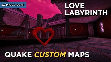 Quake Maps - Love Labyrinth