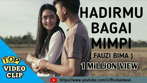 FAUZI BIMA-HADIRMU BAGAI MIMPI (Video Clip)