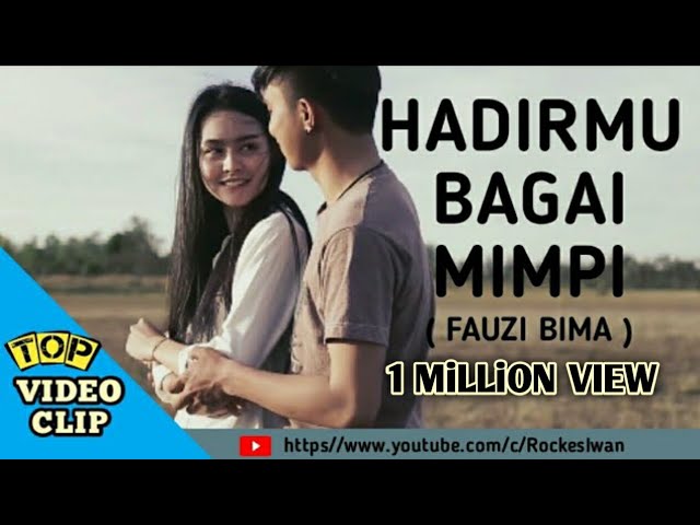 FAUZI BIMA-HADIRMU BAGAI MIMPI (Video Clip) class=