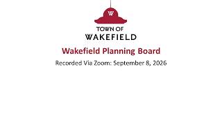 Wakefield Planning Board Meeting: September 8, 2026