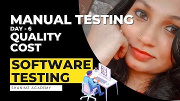 Day  6 - Quality Cost - Software Testing - Manual | Shanimz Academy