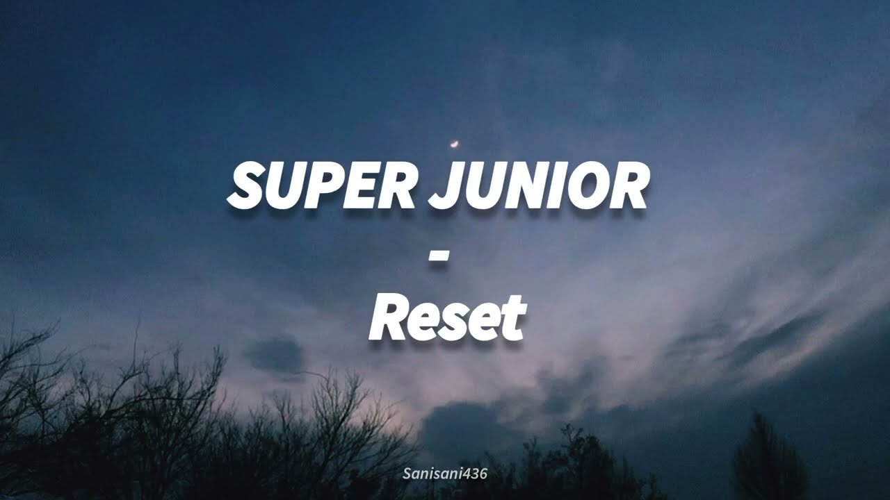 SUPER JUNIOR - Reset [LIRIK SUB INDO]