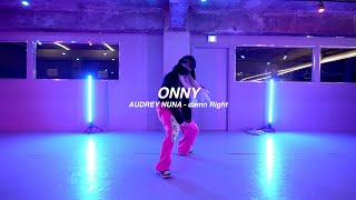 I AUDREY NUNA - damn Right  l ONNY l Choreography l PlayTheUrban