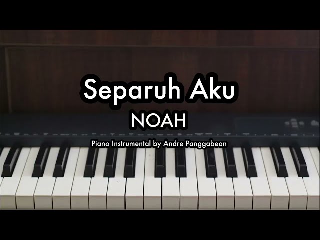 Separuh Aku - Noah | Piano Karaoke by Andre Panggabean class=