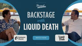 Backstage with Liquid Death and Epidemic Sound