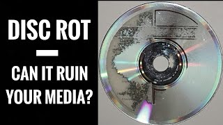 COULD DISC ROT RUIN YOUR MEDIA COLLECTION? | DISC ROT EXPLAINED