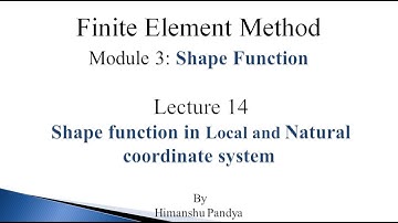 Shape function in Local and Natural coordinate system // Lecture 14 // Finite Element Method (Hindi)