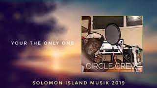 YOUR THE ONLY ONE _ CIRCLE CREW [Prod _ Boxman Records].2k19