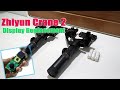 Zhiyun Crane 2 Display Replacement | TBSKarthik