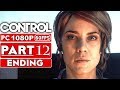 CONTROL ENDING Gameplay Walkthrough Part 12 [1080p HD 60FPS PC] - No Commentary