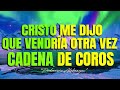 Cristo Me Dijo Que Vendría Otra Vez 🙏Coros Pentecostales De Fuego Y Avivamiento   Coros Cristianos