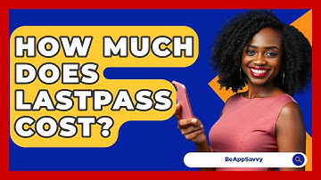 How Much Does LastPass Cost? - Be App Savvy