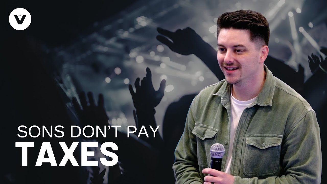 Sons Dont Pay Taxes | Matthew 17:22-27 | Austin Robertson