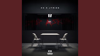 Stop Asking (feat. K3 X Jtrizz)