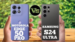 Motorola Edge 50 Pro Vs Samsung Galaxy S24 Ultra