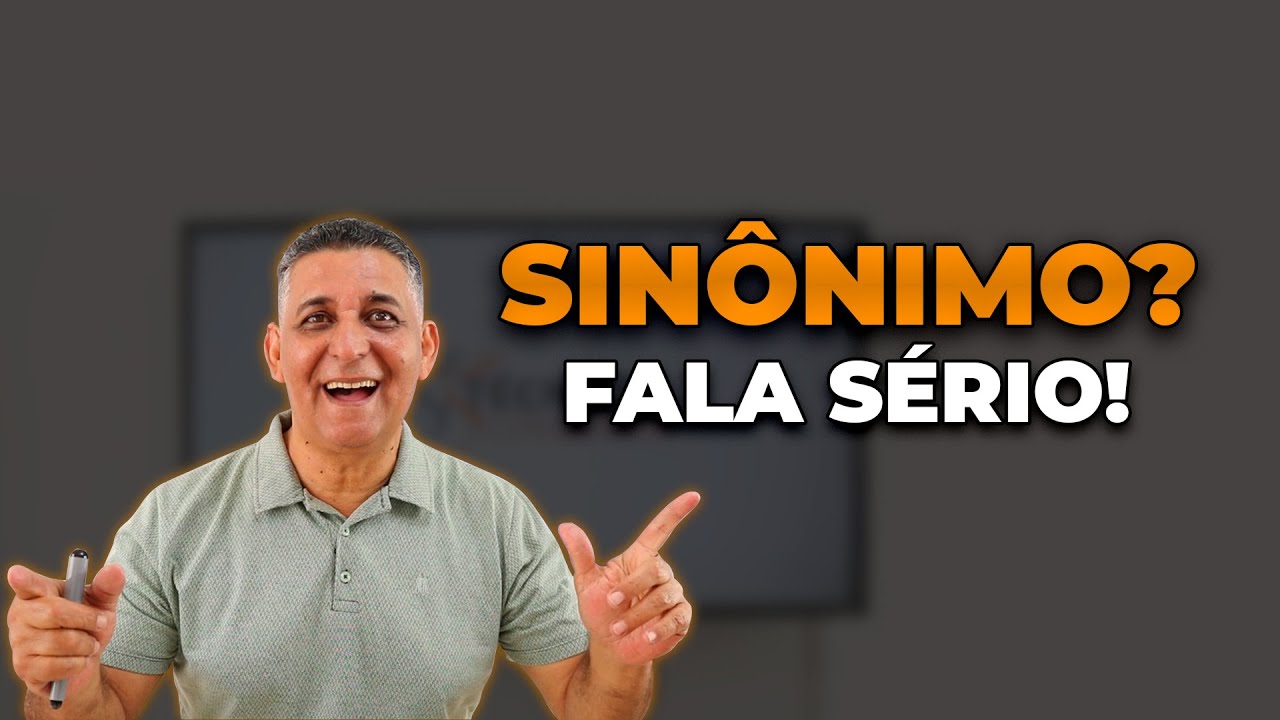 SINÔNIMO? FALA SÉRIO! - Dicas para Concursos 