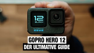 GoPro Hero 12 Komplett Guide für Einsteiger I TUTORIAL