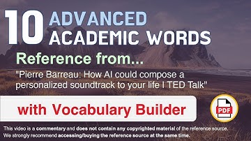 10 Advanced Academic Words Ref from "How AI could compose a personalized soundtrack [...] life, TED"