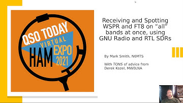 Receiving WSPR and FT8 on all bands with GNU Radio v2: QSO Today March 2021 Presentation