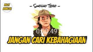 Story Wa Sujiwo Tejo - Kebahagiaan itu jangan dicari