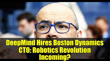 DeepMind Hires Boston Dynamics CTO: Robotics Revolution Incoming?