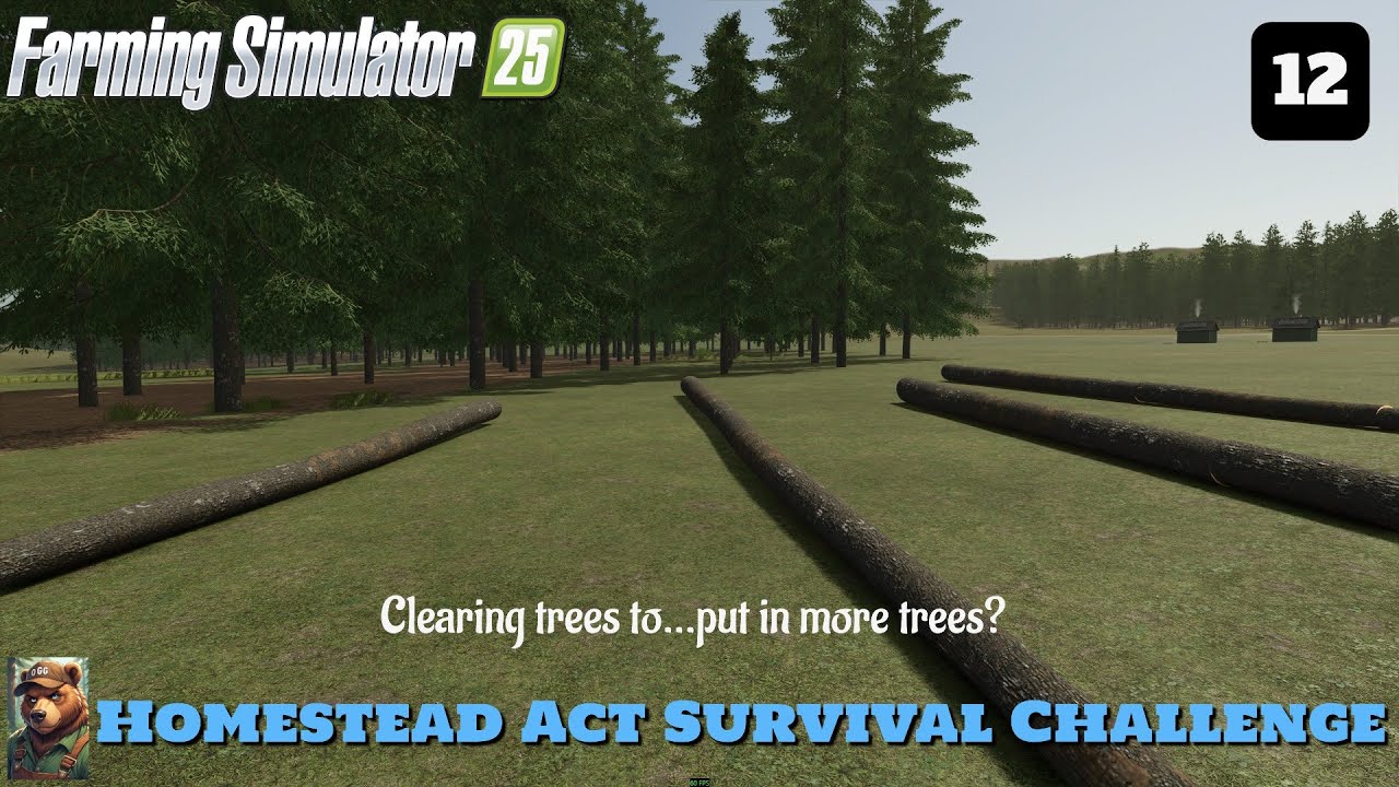 FS25: Homestead Act Survival Challenge (12) - Clearing trees to plant...more trees?