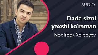 Nodirbek Xolboyev - Dada sizni yaxshi ko'raman | Нодирбек Холбоев - Дада сизни яхши кураман (AUDIO)