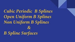 B Spline Curve Types, B Spline Surfaces