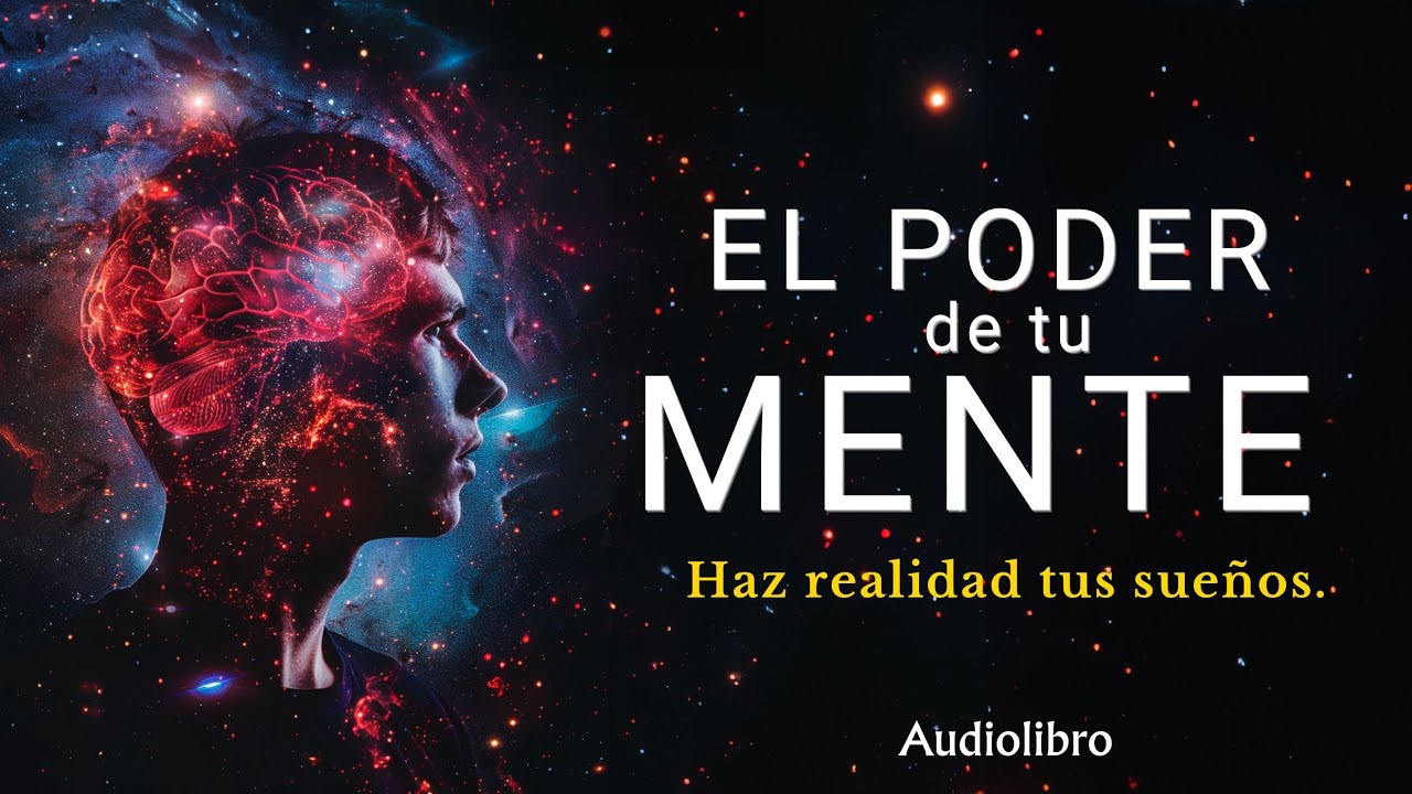 El PODER de tu MENTE Haz realidad tus sueños. #audiolibro #podcast # ...
