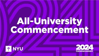 NYU's 2024 All-University Commencement: Full Program